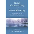 Grief Counselling and Grief Therapy: A Handbook for the Mental Health Practitioner, Fourth Edition