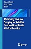 Minimally invasive surgery for achilles tendon disorders in clinical practice