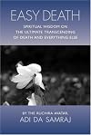 Easy Death: Spiritual Wisdom on the Ultimate Transcendence of Death and Everything Else