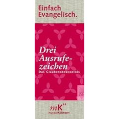 Einfach Evangelisch Band 2. Drei Ausrufezeichen: Das Glaubensbekenntnis