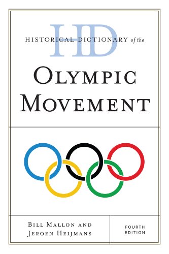 Historical Dictionary of the Olympic Movement (Historical Dictionaries of Religions, Philosophies, and Movements Series)