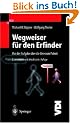 Wegweiser f�r den Erfinder: Von der Aufgabe �ber die Idee zum Patent (VDI-Buch)
