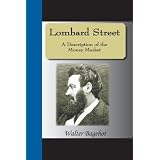 Lombard Street - A Description Of The Money Market