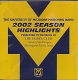 2002 Season Highlights of the University of Michigan Marching Band