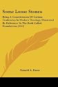 Some loose stones;: Being a consideration of certain tendencies in modern theology illustrated by reference to the book called "Foundations,"