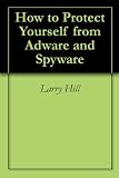 How to Protect Yourself from Adware and Spyware