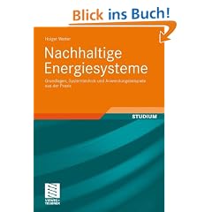 Nachhaltige Energiesysteme: Grundlagen, Systemtechnik und Anwendungsbeispiele aus der Praxis