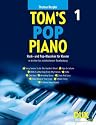 Toms Pop Piano 1 - Rock- und Popklassiker f&uuml;rs Klavier