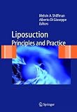 Liposuction: Principles and Practice Liposuction: Principles and Practice