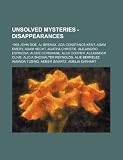 Unsolved Mysteries - Disappearances: 1993 John Doe, Aj Breaux, ADA Constance Kent, Adam Emery, Adam Hecht, Agatha Christie, Alejandro Espinosa, Alene