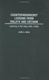 Counterinsurgency Lessons from Malaya and Vietnam: Learning to Eat Soup with a Knife