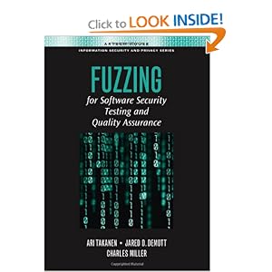 Fuzzing for Software Security Testing and Quality Assurance (Artech House Information Security and Privacy) by Ari Takanen, Jared DeMott, and Charlie Miller