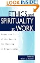 Ethics and Spirituality at Work: Hopes and Pitfalls of the Search for Meaning in Organizations