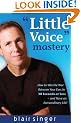 Little Voice Mastery: How to Win the War Between Your Ears in 30 Seconds or Less - And Have an Extraordinary Life!