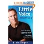 "Little Voice" Mastery: How to Win the War Between Your Ears in 30 Seconds or Less and Have an Extraordinary Life!