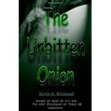 The Unbitten Onion ~ Kevin A. Kierstead