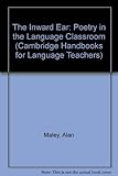 The inward ear : poetry in the language classroom