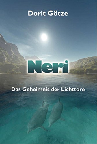 Neri - Das Geheimnis der Lichttore (German Edition)