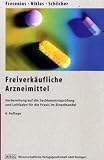 Freiverkäufliche Arzneimittel: Vorbereitung auf die Sachkenntnisprüfung und Leitfaden für die Praxis im Einzelhandel