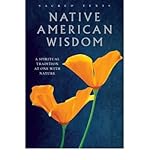 Native American wisdom : a spiritual tradition at one with nature