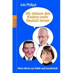 Wir m�ssen den Kindern mehr Deutsch lernen: Weise Worte aus Politik und Gesellschaft