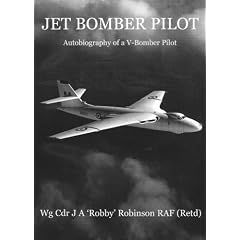 Jet Bomber Pilot: Autobiography of a V-bomber Pilot