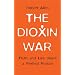 The Dioxin War: Truth and Lies About a Perfect Poison