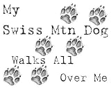 My Swiss Mtn Dog Walks All Over Me Apron