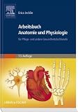 Arbeitsbuch Anatomie und Physiologie: f&uuml;r Pflege- und andere Gesundheitsfachberufe - Erica Jecklin