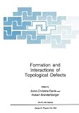 Formation and Interactions of Topological Defects (NATO Science Series B: Physics)