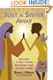 Just a Sister Away: Understanding the Timeless Connection Between Women of Today and Women in the Bible