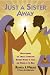 Just a Sister Away: Understanding the Timeless Connection Between Women of Today and Women in the Bible
