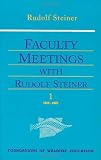 Faculty Meetings With Rudolf Steiner (Foundations of Waldorf Education, 8) 2 vol set (v. 1 & 2)