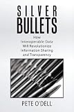 Silver Bullets: How Interoperable Data Will Revolutionize Information Sharing and Transparency