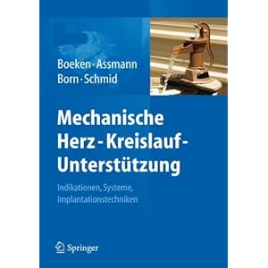 Mechanische Herz-Kreislauf-Unterstützung: Indikationen, Systeme, Implantationstechniken