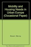 Mobility and housing needs in urban Europe : report to the European Commission (DGV)