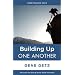 Building Up One Another (One Another Series)