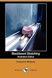 Blackboard Sketching (Illustrated Edition) (Dodo Press)