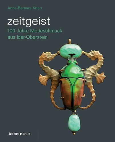 Zeitgeist: 100 Jahre Modeschmuck aus Idar-Oberstein / A Century of Idar-Oberstein Costume Jewellery