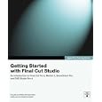 Apple Pro Training Series: Getting Started with Final Cut Studio (Apple Pro Training)