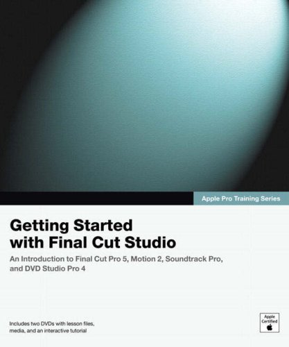 Apple Pro Training Series: Getting Started with Final Cut Studio (Apple Pro Training)