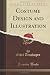 Costume Design and Illustration (Classic Reprint)