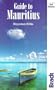 Guide to Mauritius: For Tourists, Business Visitors and Independent Travellers (Bradt Travel Guide Mauritius, Rodriques & Reunion: The Mascarene Isles)