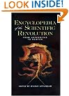 Encyclopedia of the Scientific Revolution: From Copernicus to Newton (Garland Reference Library of the Humanities, Vol. 1800)