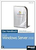 Microsoft Windows Server 2008 - Das Handbuch, m. CD-ROM: Das ganze Softwarewissen