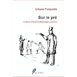 Sur le pr� : Le duel en france du Moyen-�ge � nos jourspar Liliane Fonpudie