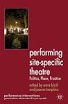 Performing Site-Specific Theatre: Pol...