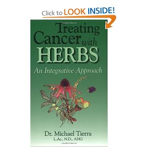 Click here to buy Treating Cancer with Herbs: An Integrative Approach by Michael Tierra.