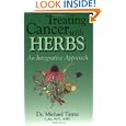 Treating Cancer with Herbs: An Integrative Approach by Michael Tierra