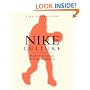 Nike Culture: The Sign of the Swoosh (Cultural Icons series)